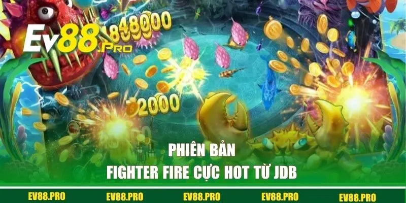 Phiên bản Fighter Fire cực hot từ JDB bắn cá